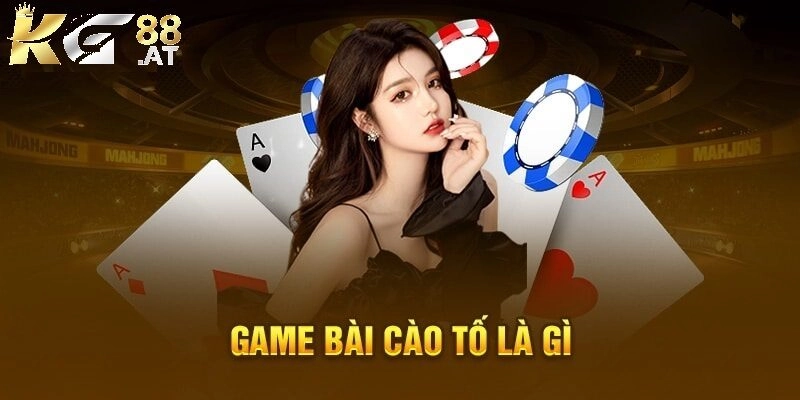 Bài cào tố là sự kết hợp hoàn hảo của sự may mắn và chiến thuật tâm lý