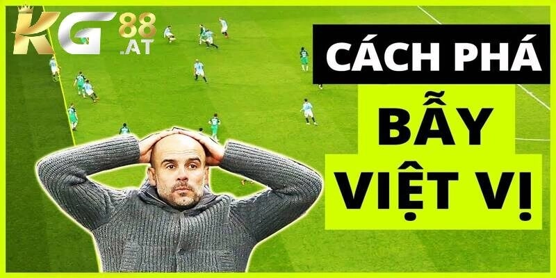 Mẹo phá bẫy việt vị cực hay từ các siêu sao bóng đá hàng đầu