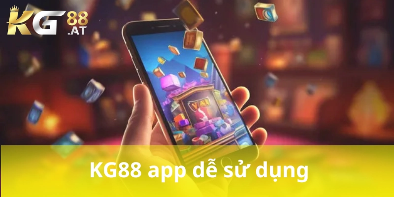 KG88 app dễ sử dụng